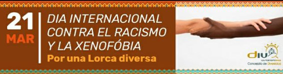 21 de Marzo. Día Internacional contra el racismo y la xenofobía. Por una Lorca diversa